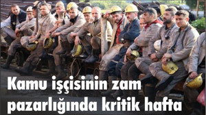 Kamu işçisinin zam pazarlığında kritik hafta