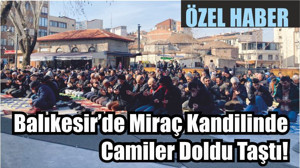Balıkesir’de Miraç Kandilinde Camiler Doldu Taştı!