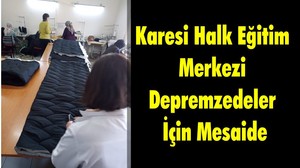 Karesi Halk Eğitim Merkezi Depremzedeler İçin Mesaide