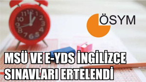 MSÜ ve e-YDS İngilizce sınavları ertelendi