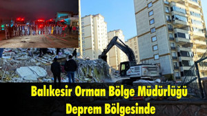 Balıkesir Orman Bölge Müdürlüğü Deprem Bölgesinde