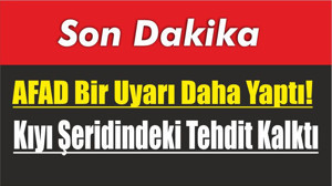 AFAD : ''Kıyı Şeridindeki Tehdit Kalktı''