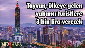 Tayvan, ülkeye gelen yabancı turistlere 3 bin lira verecek