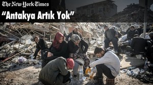The New York Times: “Antakya Artık Yok”