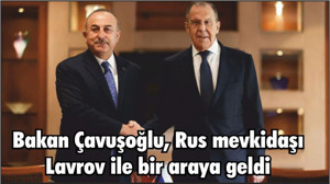 Bakan Çavuşoğlu, Rus mevkidaşı Lavrov ile bir araya geldi