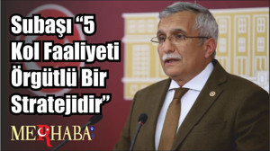 Subaşı “5 Kol Faaliyeti Örgütlü Bir Stratejidir”