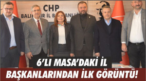 6’LI MASA’DAKİ İL BAŞKANLARINDAN İLK GÖRÜNTÜ!