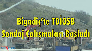Bigadiç’te TDİOSB Sondaj Çalışmaları Başladı