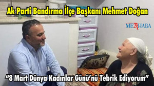 Doğan “8 Mart Dünya Kadınlar Günü’nü Tebrik Ediyorum”