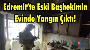 Edremit’te Eski Başhekimin Evinde Yangın Çıktı