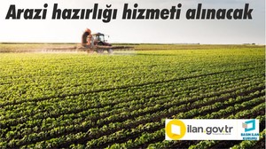 Arazi hazırlığı hizmeti alınacak