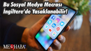 Bu Sosyal Medya Mecrası İngiltere’de Yasaklanabilir!