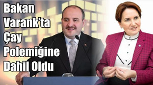 Bakan Varank’ta Çay Polemiğine Dahil Oldu