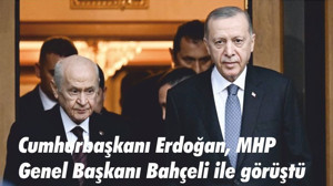 Cumhurbaşkanı Erdoğan, MHP Genel Başkanı Bahçeli ile görüştü