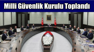 Milli Güvenlik Kurulu Toplandı