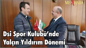 Dsi Spor Kulubü’nde Yalçın Yıldırım Dönemi