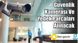 Güvenlik kamerası ve yedek parçaları alınacak