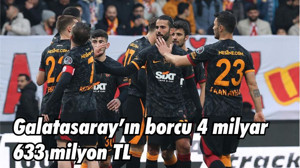 Galatasaray’ın borcu 4 milyar 633 milyon TL