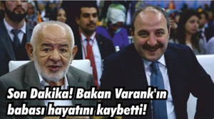 Son Dakika! Bakan Varank'ın babası hayatını kaybetti!