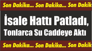 Son Dakika İsale Hattı Patladı, Tonlarca Su Caddeye Aktı
