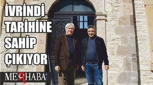 İVRİNDİ TARİHİNE SAHİP ÇIKIYOR