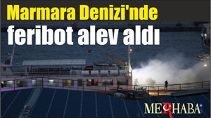 Marmara Denizi'nde feribot alev aldı