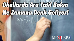 Okullarda Ara Tatil Bakın Ne Zamana Denk Geliyor!