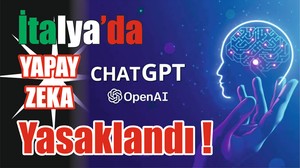 İtalya Yapay Zeka'yı Yasakladı!