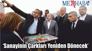 ‘Sanayinin Çarkları Yeniden Dönecek’