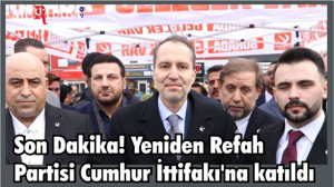 Son Dakika! Yeniden Refah Partisi Cumhur İttifakı'na katıldı