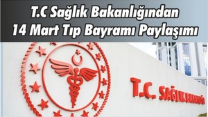 T.C Sağlık Bakanlığından 14 Mart Tıp Bayramı Paylaşımı