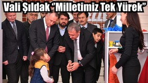 Vali Şıldak ‘’Milletimiz Tek Yürek’’
