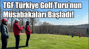 TGF Türkiye Golf Turu’nun Müsabakaları Başladı!