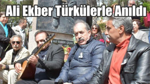 Ali Ekber Türkülerle Anıldı