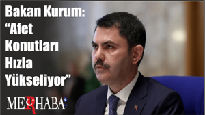 Bakan Kurum: “Afet Konutları Hızla Yükseliyor”