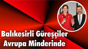 Balıkesirli Güreşçiler Avrupa Minderinde