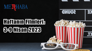 Haftanın Filmleri: 3-9 Nisan