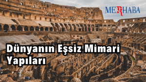 Dünyanın Eşsiz Mimari Yapıları