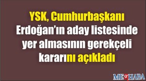 YSK'dan Erdoğanla İlgili Gerekçeli Karar