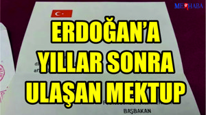 Mektup Erdoğan'a Ulaştı