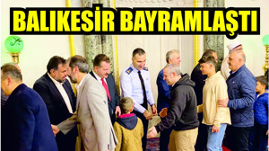 Balıkesirli Bayramlaştı