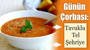 Günün Çorbası: Tavuklu Tel Şehriye