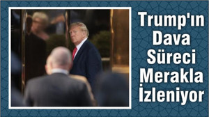 Trump'ın Dava Süreci Merakla İzleniyor