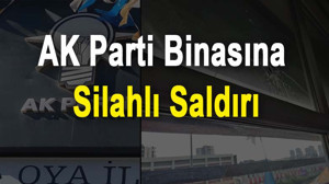 AK Parti Çukurova ilçe binasına silahlı saldırı!