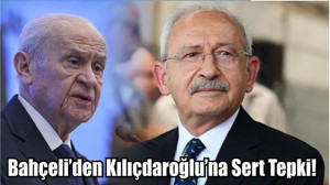 Bahçeli’den Kılıçdaroğlu’na Sert Tepki!