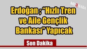 Hızlı Tren ve Aile Gençlik Bankası