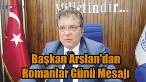 Arslan'dan Romanlar Günü Mesajı