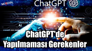 ChatGPT'de Yapılmaması Gerekenler