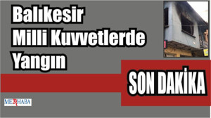 Balıkesir Milli Kuvvetlerde Yangın