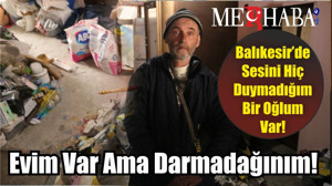Balıkesir’de Sesini Hiç Duymadığım Bir Oğlum Var!